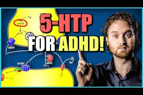 5 HTP Benefits For ADHD (Very Interesting Study)