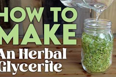 How to Make an Herbal Glycerite