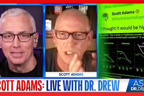 Scott Adams: 50% Of Young Liberal Women Diagnosed With Mental Health Condition. Why? – Ask Dr. Drew