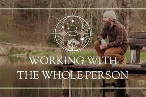 Working with the Whole Person