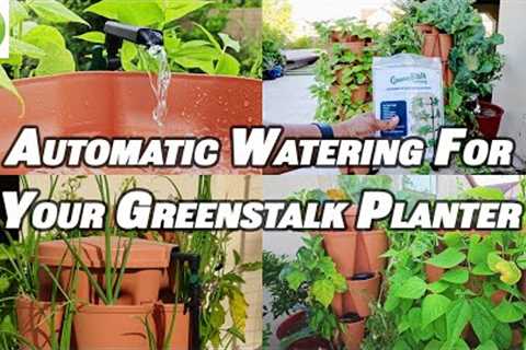 Automatic Watering System For Your GreenStalk Garden Vertical Planter