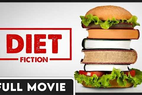 Diet Fiction DOCUMENTARY - Exposing Popular Diet Misconceptions