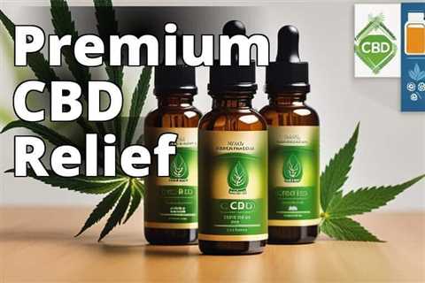 Discover the Best CBD for Tics: A Comprehensive Guide for Optimal Relief