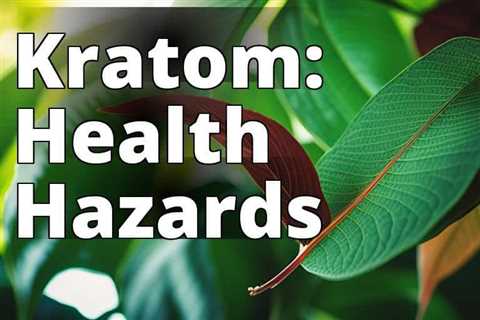 Decoding the Legal and Health Risks of Kratom: What You Need to Know