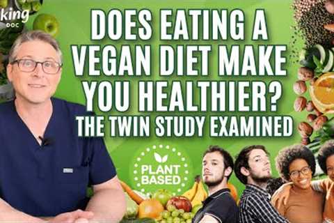 Does Eating a Vegan Diet Make You Healthier? The Twin Study Examined