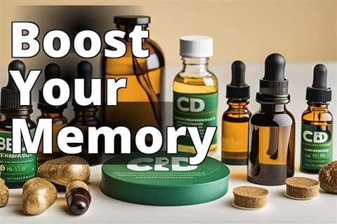 Unlock Your Memory Potential: Finding the Best CBD for Memory Loss