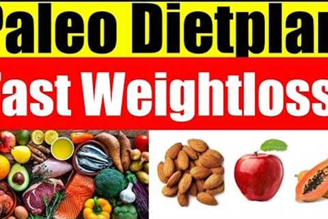 PALEO DIET | Fast Weightloss Dietplan