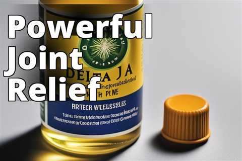 How Delta 9 THC Joint Relief Oil Eases Chronic Pain and Arthritis