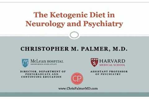 Dr. Chris Palmer - ''The Ketogenic Diet in Neurology and Psychiatry''