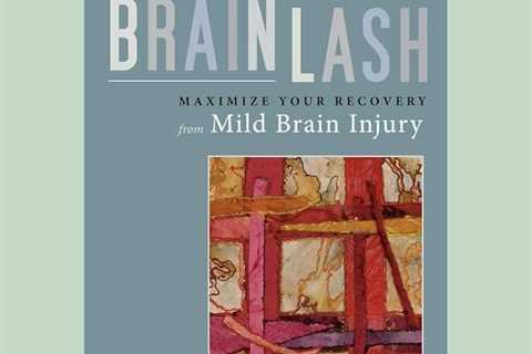 Brainlash: Maximize Your Recovery From Brain Injury 3rd Edition Kindle Review