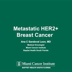 Educated Patient® Breast Cancer Summit at MBCC HER2-Positive Metastatic Disease Presentation: March ..
