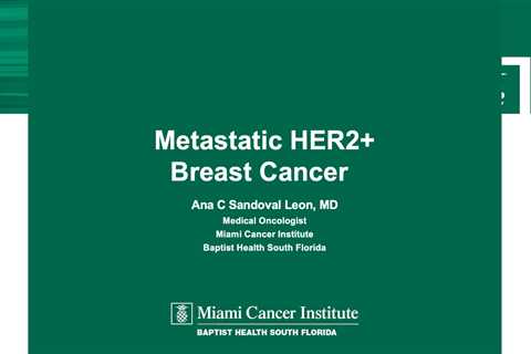 Educated Patient® Breast Cancer Summit at MBCC HER2-Positive Metastatic Disease Presentation: March ..