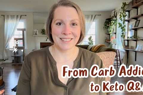 From Carb Addict to Keto Q&A