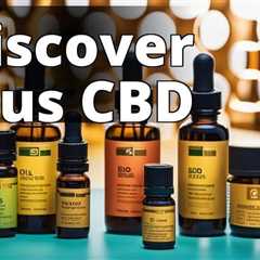 Plus CBD Oil: Your Ultimate Guide to Health and Wellness