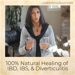 100% Natural Healing of IBS & IBD
