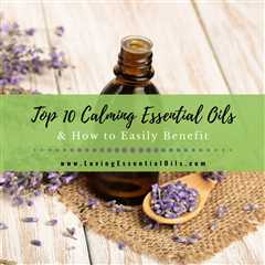 Most Calming Essential Oils with Anxiety Roller Recipe