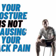 Your Posture Does Not Cause Your Pain