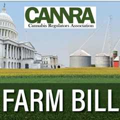 Group of State Cannabis Regulators Call on Congress to Change Hemp Rules Through 2023 Farm Bill