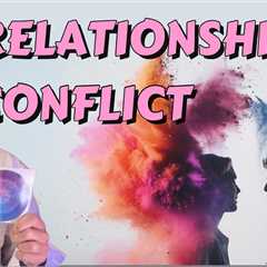 Patterns In Relationships: Conflict in relationships