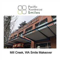 Mill Creek, WA Smile Makeover - Pacific NorthWest Smiles - (425) 357-6400