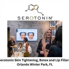 Serotonin Skin Tightening, Botox and Lip Fillers Orlando Winter Park, FL