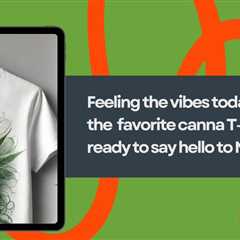 Feeling the vibes today — rocking the favorite canna T-shirt and ready to say…