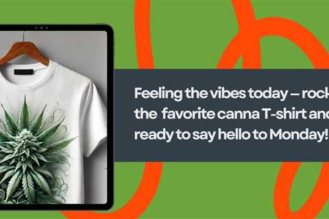 Feeling the vibes today — rocking the favorite canna T-shirt and ready to say…