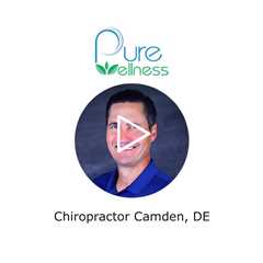 Chiropractor Camden, DE - Pure Wellness Chiropractic