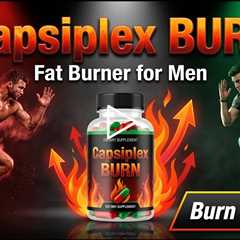 🔥 Capsiplex BURN Fat Burner for Men: Boost Metabolism & Burn Fat Fast!