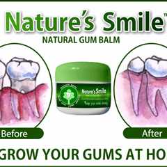 Nature's Smile Reviews: Can This Herbal Gum Balm Save Your Smile?