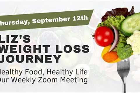 HEALTHY FOOD HEALTHY LIFE:  THE STORY OF LIZ''S WEIGHT LOSS